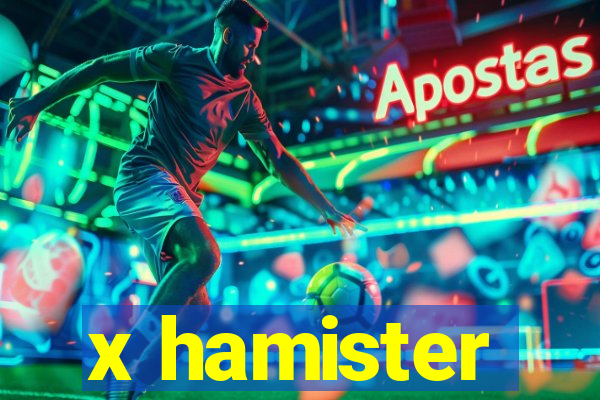 x hamister